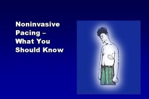 Noninvasive Pacing What You Should Know Hey Maybe