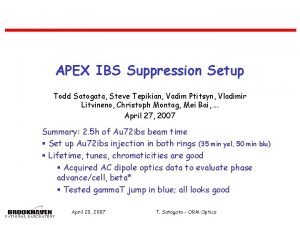 APEX IBS Suppression Setup Todd Satogata Steve Tepikian