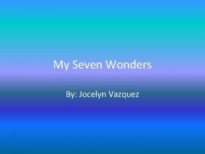 My Seven Wonders By Jocelyn Vazquez Grand Canyon