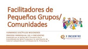 Facilitadores de Pequeos Grupos Comunidades FOR MAN FORMA