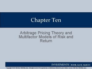Chapter Ten Arbitrage Pricing Theory and Multifactor Models