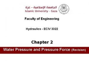 Faculty of Engineering Hydraulics ECIV 3322 Chapter 2