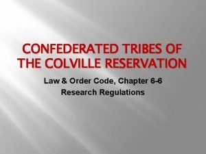 CONFEDERATED TRIBES OF THE COLVILLE RESERVATION Law Order