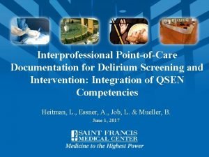 Interprofessional PointofCare Documentation for Delirium Screening and Intervention