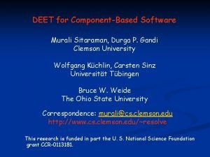 DEET for ComponentBased Software Murali Sitaraman Durga P