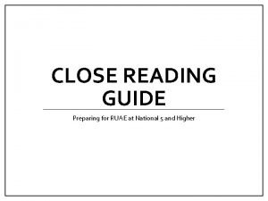 CLOSE READING GUIDE Preparing for RUAE at National