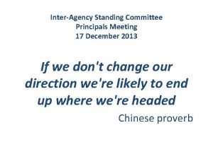 InterAgency Standing Committee Principals Meeting 17 December 2013