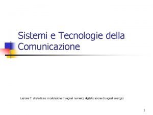 Sistemi e Tecnologie della Comunicazione Lezione 7 strato