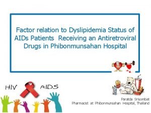 Factor relation to Dyslipidemia Status of AIDs Patients