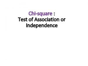 Chisquare Test of Association or Independence 1 Chisquare