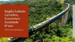 Regio Sudeste Caminhos Economia e Sociedade 8 ano