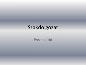 Szakdolgozat Prezentci Bevezets Mi a szmtgpes hlzatok ltrejttknek