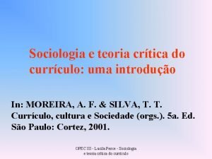 Sociologia e teoria crtica do currculo uma introduo