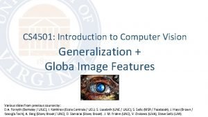 CS 4501 Introduction to Computer Vision Generalization Globa