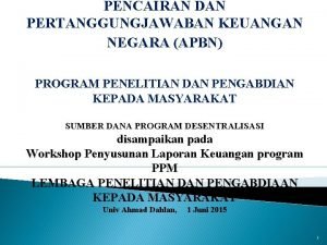 PENCAIRAN DAN PERTANGGUNGJAWABAN KEUANGAN NEGARA APBN PROGRAM PENELITIAN