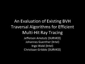 An Evaluation of Existing BVH Traversal Algorithms for