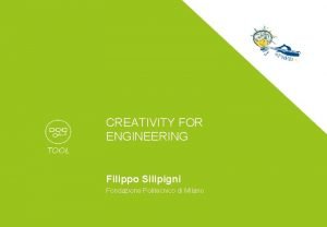 filippo silipignifondazione polimi it 1 CREATIVITY FOR ENGINEERING