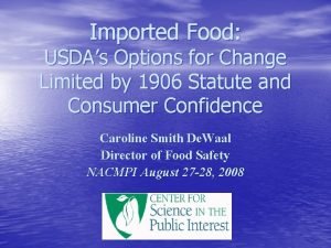Imported Food USDAs Options for Change Limited by