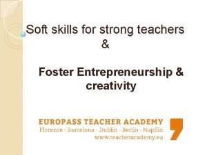 Soft skills for strong teachers Foster Entrepreneurship creativity