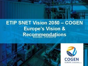 ETIP SNET Vision 2050 COGEN Europes Vision Recommendations