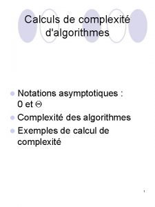 Calculs de complexit dalgorithmes l Notations asymptotiques 0