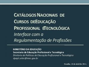 CATLOGOS NACIONAIS DE CURSOS DEEDUCAO PROFISSIONAL ETECNOLGICA Interface