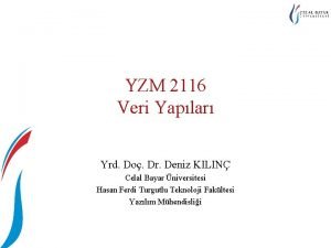YZM 2116 Veri Yaplar Yrd Do Dr Deniz