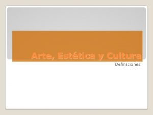 Arte Esttica y Cultura Definiciones Arte Actividad o