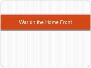 War on the Home Front Selling the War