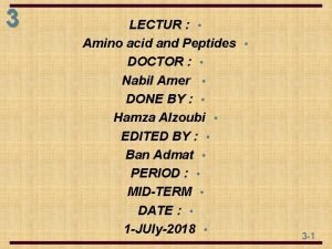 3 LECTUR Amino acid and Peptides DOCTOR Nabil