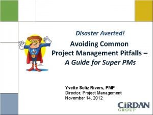 Disaster Averted Avoiding Common Project Management Pitfalls A