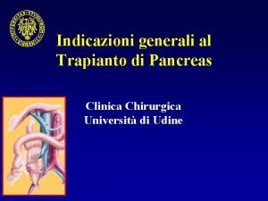 Indicazioni generali al Trapianto di Pancreas Clinica Chirurgica