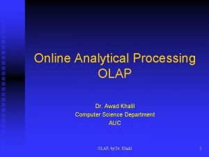 Online Analytical Processing OLAP Dr Awad Khalil Computer