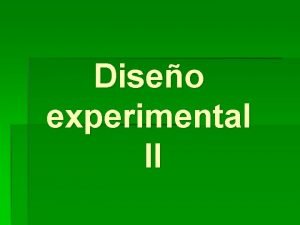 Diseo experimental II Anlisis de grupos de experimentos