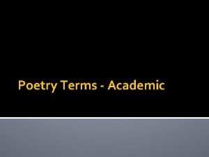 Poetry Terms Academic Directions For each term write