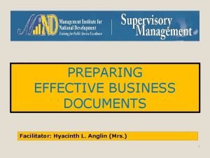 PREPARING EFFECTIVE BUSINESS DOCUMENTS Facilitator Hyacinth L Anglin