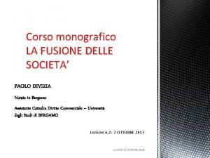 Corso monografico LA FUSIONE DELLE SOCIETA PAOLO DIVIZIA