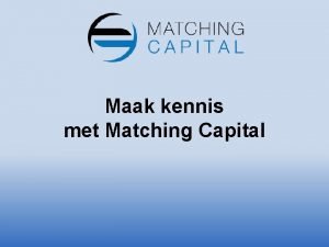 Matching capital