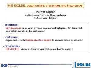 HIE ISOLDE opportunities challenges and importance Piet Van