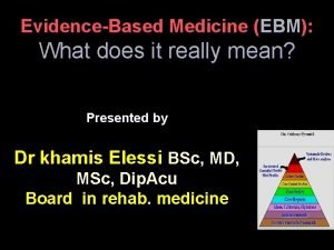 EvidenceBased Medicine EBM What does it really mean