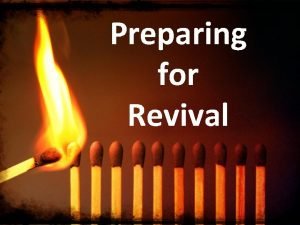 Preparing for Revival Preparing for Revival A spiritual