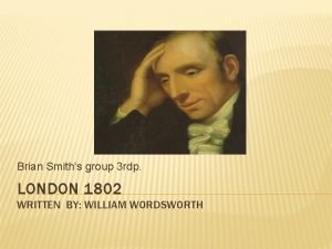 Brian Smiths group 3 rdp LONDON 1802 WRITTEN