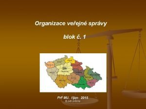 Organizace veejn sprvy blok 1 Pr F MU