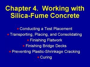 Chapter 4 Working with SilicaFume Concrete Conducting a