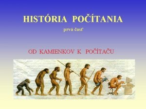 HISTRIA POTANIA prv as OD KAMIENKOV K POTAU