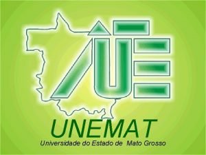 UNEMAT Universidade do Estado de Mato Grosso Unemat