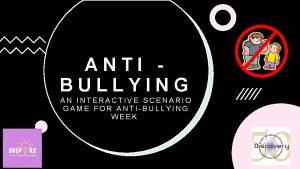 Anti bullying scenarios