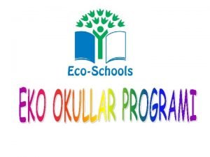 EkoOkullar Program okul ncesi eitim kurumlarnda ve ilkretim