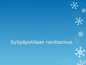 Syppotilaan ravitsemus Ravitsemuksen merkitys syphoidossa Syp sairastavan energiantarve