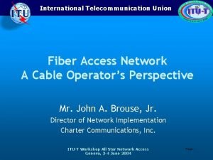 International Telecommunication Union Fiber Access Network A Cable